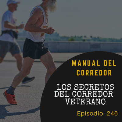 episode 246. Los secretos del corredor veterano artwork