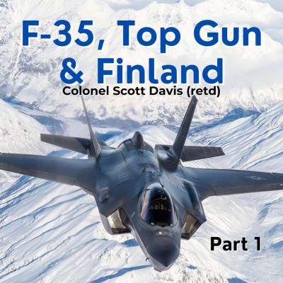 episode Part 1: F-35, Top Gun and Finland - USAF Colonel (retd) Scott Davis artwork