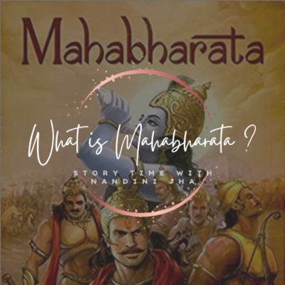 episode Episode 3 - Epic Tales - What is Mahabharata ? artwork