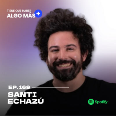 episode 169. Santi Echazu: Fundador y CEO de Paisanos.io. Crear soluciones innovadoras para productos digitales y crecer en Europa. artwork