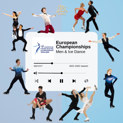 episode S02 E17: European Championships 2022 - Men & Ice Dance artwork