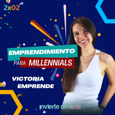 episode 2x02 Emprendimiento para Millennials- Victoria Emprende artwork