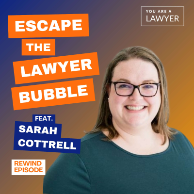episode How To Escape the Lawyer Bubble feat. Sarah Cottrell (December 2023) artwork