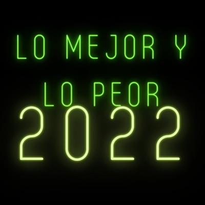 episode Lo mejor (y lo peor) de 2022 artwork