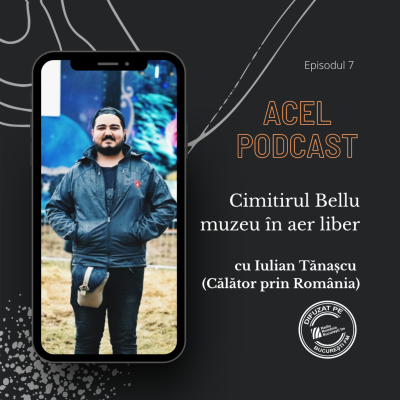 episode #7 Acel Podcast - Cimitirul Bellu, muzeu in aer liber - Iulian Tănașcu artwork