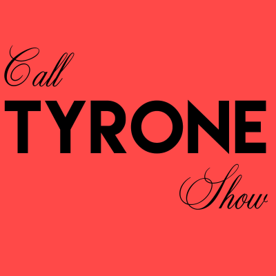 Call Tyrone Show