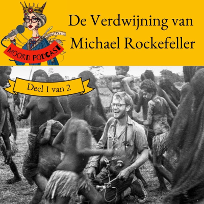 episode De Verdwijning van Michael Rockefeller (deel 1 van 2) artwork