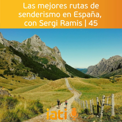 Las mejores rutas de senderismo en España, con Sergi Ramis | 45