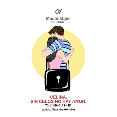 episode Vivencias: Celina, sin celos no hay amor artwork