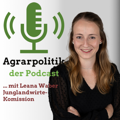 episode Agrarpolitik mit Leana Waber «Jeder Betrieb, den wir halten können, trÀgt zur Vielfalt der Landwirtschaft bei.» artwork