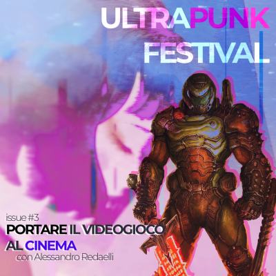 episode Portare il videogioco al cinema | Ultrapunk #3 con Alessandro Redaelli artwork