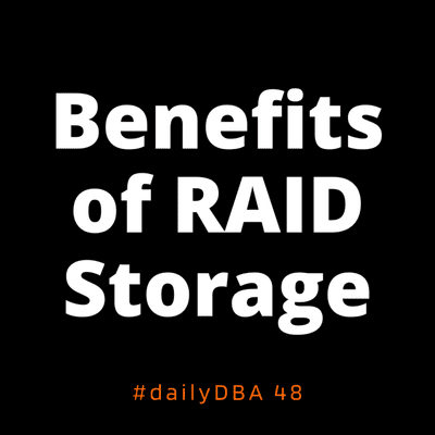 episode Benefits of RAID Storage | #dailyDBA 48 artwork