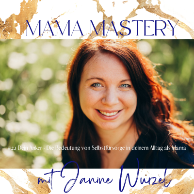 episode #2.1 Dein Anker - Die Bedeutung von Selbstliebe und Selbstfürsorge in deinem Mama-Alltag artwork