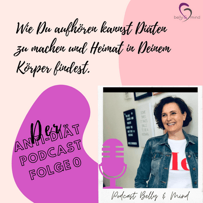 episode 1. Folge Der Anti-Diät Podcast von Belly & Mind artwork