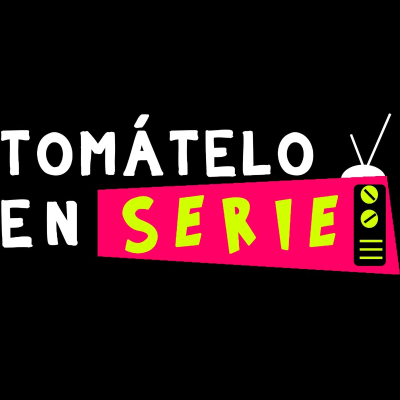 Tomátelo En Serie