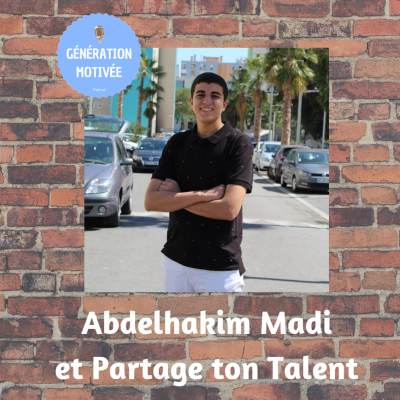 episode Episode 5 : Abdelhakim Madi et Partage ton Talent artwork