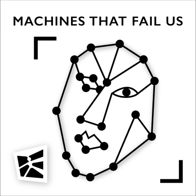 Machines that fail us