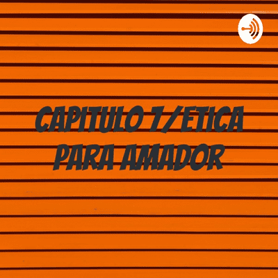 Capitulo 7/Etica para Amador