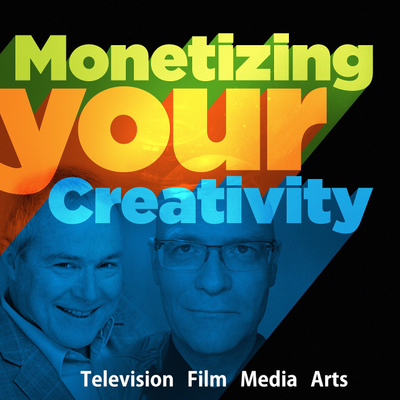 Monetizing Your Creativity - Pursuing a career in film, television, writing, theatre, music & design with your talents