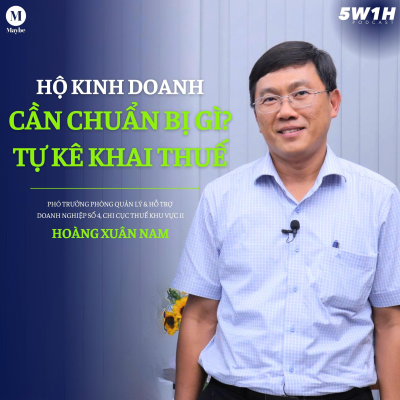 episode #56 Hộ kinh doanh “lên đời”? | Phó Phòng QL&HTDN số 4, Chi cục Thuế KVII Hoàng Xuân Nam | 5W1H Plus artwork