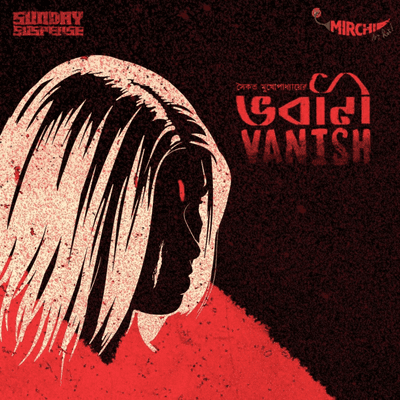 episode Bhabani Vanish | Saikat Mukherjee | Mirchi Bangla | Sunday Suspense artwork