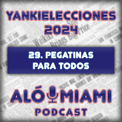 episode Especial Yankielecciones'24 - 29. Pegatinas para todos artwork