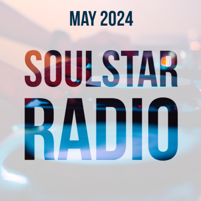 episode Episode 18: Soulstar Radio - May 2024 artwork