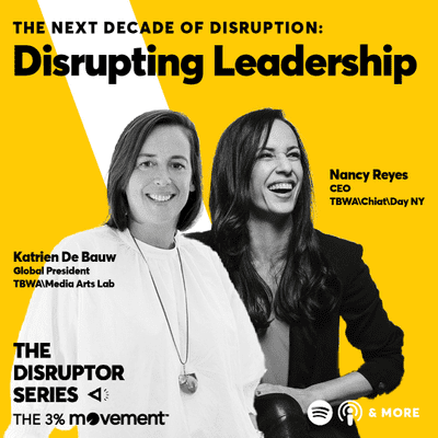 episode The Next Decade of Disruption: Nancy Reyes & Katrien DeBauw are Disrupting Leadership artwork
