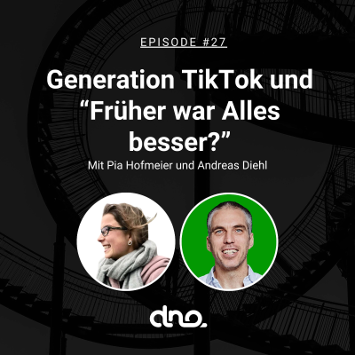 episode #27 Generation TikTok und “Früher war Alles besser?” - Geht uns eine gesunde Leistungskultur flöten? Mit Pia Hofmeier artwork
