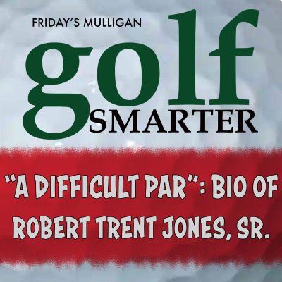 episode "A Difficult Par" - Biography of Robert Trent Jones Sr and the Making of Modern Golf artwork