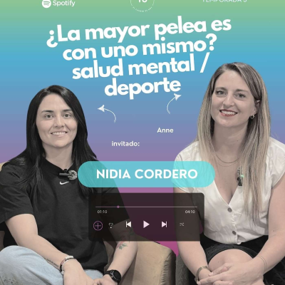episode Ep. 58 ¿La mayor pelea es con un mismo? Salud mental y deporte de alto rendimiento. Ft Nidia Cordero artwork