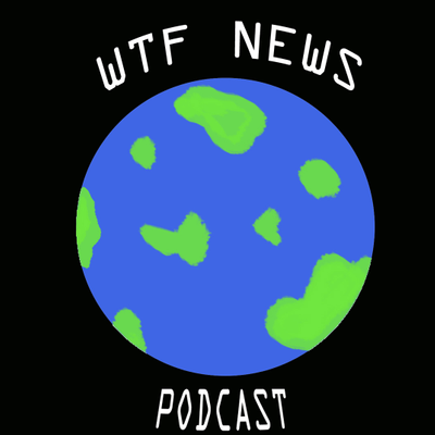 episode WTF News, Episode 5: Don't Eat My Gummy Bears!! artwork