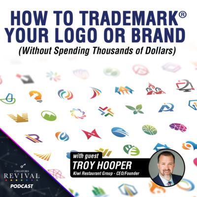 episode How To Trademark Your Logo or Brand with Troy Hooper CEO of Kiwi Restaurant Group artwork