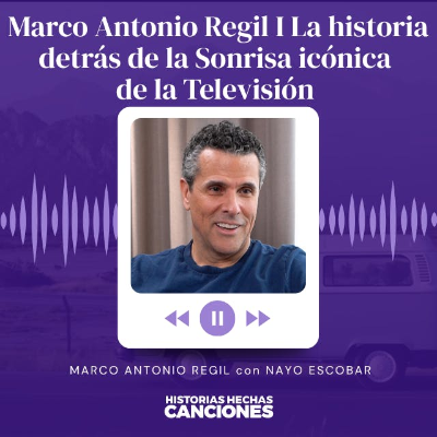episode 507. Marco Antonio Regil I La historia detrás de la Sonrisa icónica de la Televisión con Nayo Escobar artwork