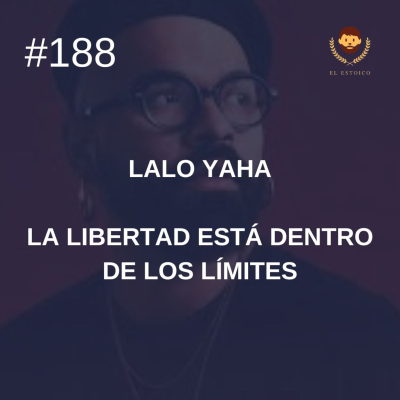 episode #188 - Lalo Yaha - La libertad está dentro de los límites artwork