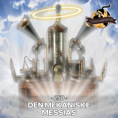 episode #250: Den Mekaniske Messias! artwork