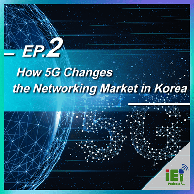 episode How 5G Changes the Networking Market in Korea artwork