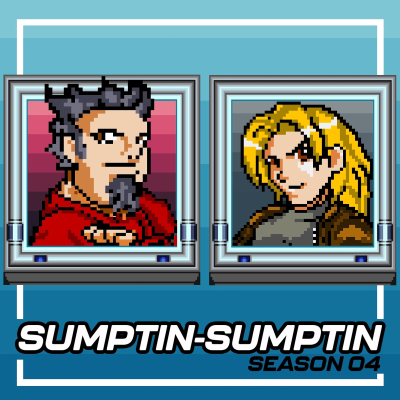 episode Sumptin - Sumptin #412: Into Across The Sumptin-Verse artwork