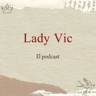 Lady Vic: El podcast