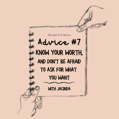 episode Advice #7 : Know your worth, and don’t be afraid to ask for what you want artwork