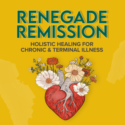 Imagen de portada del espectáculo Renegade Remission: Holistic Healing and Nutrition for Chronic and Terminal Illness, Cancer, ALS, MS, Dementia, Heart Disease