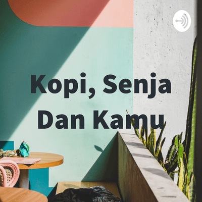 Kopi, Senja Dan Kamu