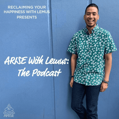 episode ARISE With Lemus: The Podcast- Episode 5 (Beyond The Mask) artwork