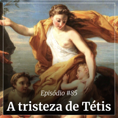 episode #85 - A tristeza de Tétis artwork