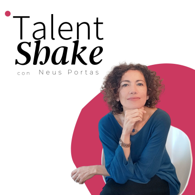 Talent Shake con Neus Portas