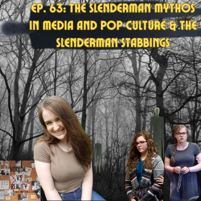 episode Ep. 63 The Slenderman Mythos and the Slenderman Stabbing artwork