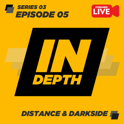 episode Distance & Darkside - Indepth Radio - Series 03 - Episode 05 - [Live] artwork