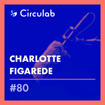episode #80 - Comment faire disparaitre les bouteilles en plastique pour les sodas ? avec Charlotte Figarede artwork