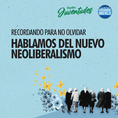 episode Hablamos del Nuevo Neoliberalismo artwork