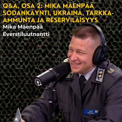 episode Q&A Mika Mäenpää, osa 2 - Sodankäynti, Ukraina, Tarkka-ammunta ja reserviläisyys artwork